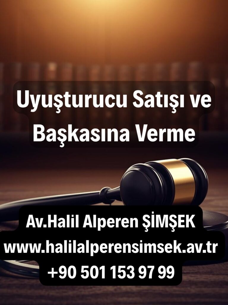 Uyuşturucu satışı ve başkasına verme suçu