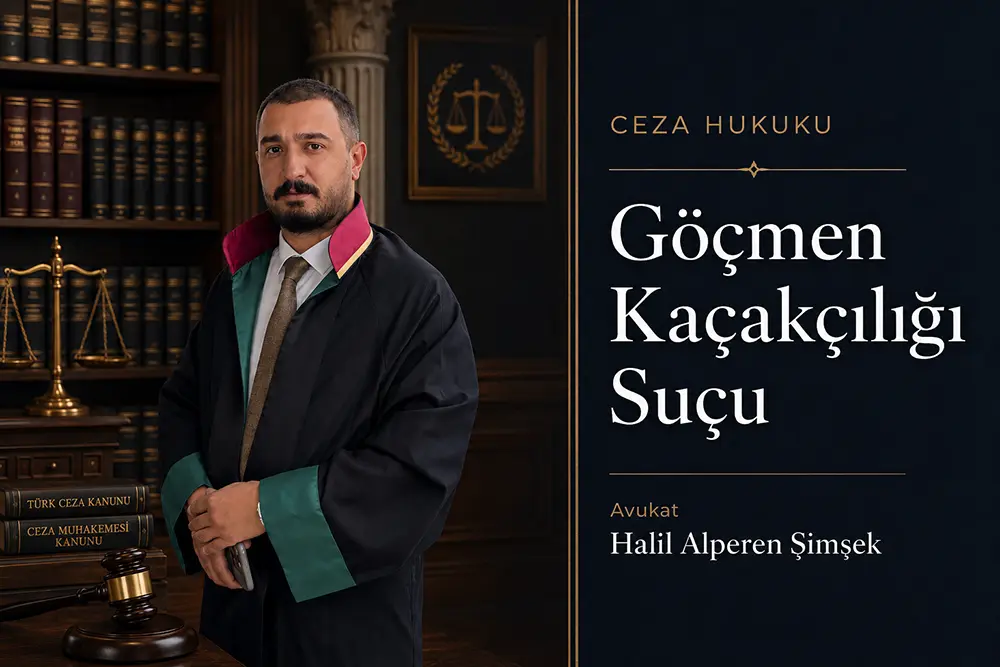 göçmen kaçakçılığı suçu davası avukatı ankara
