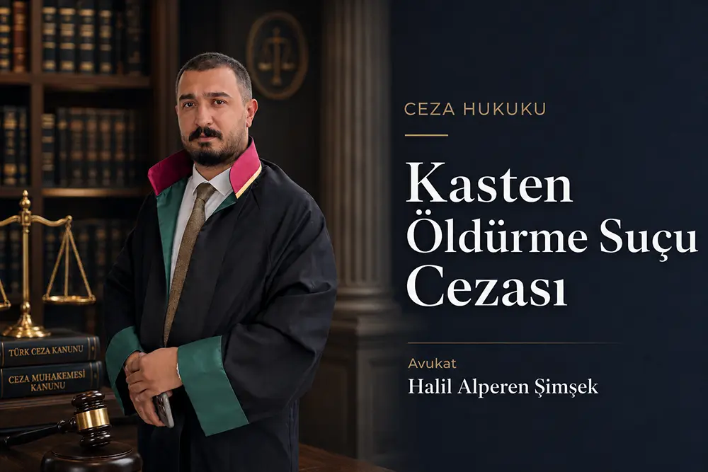 kasten öldürme suçu davası avukatı ankara