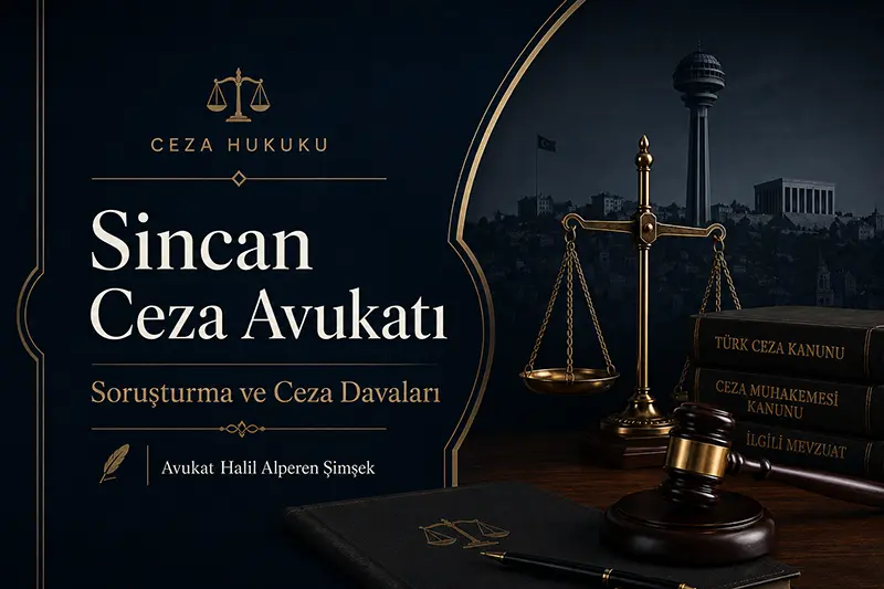 Ankara Sincan ceza avukatı