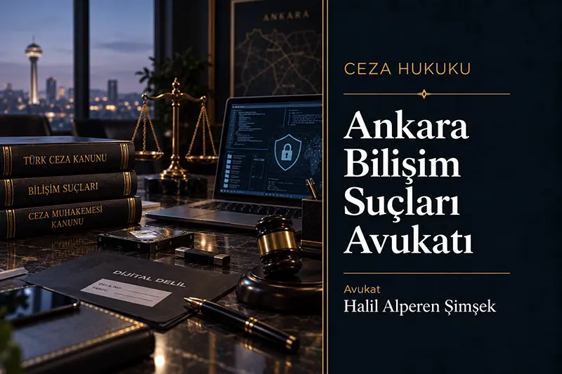 Ankara bilişim suçları avukatı