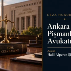 etkin pişmanlık avukatı ankara