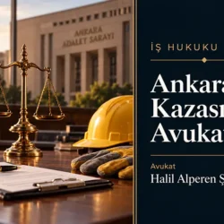 Ankara İş Kazası Avukatı